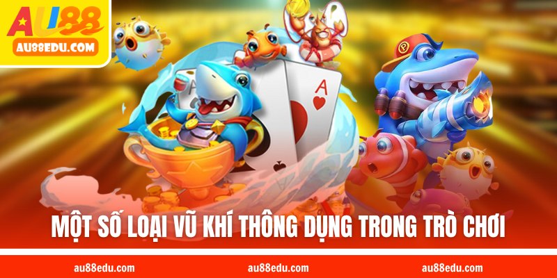 Một số loại vũ khí thường thấy trong trò chơi